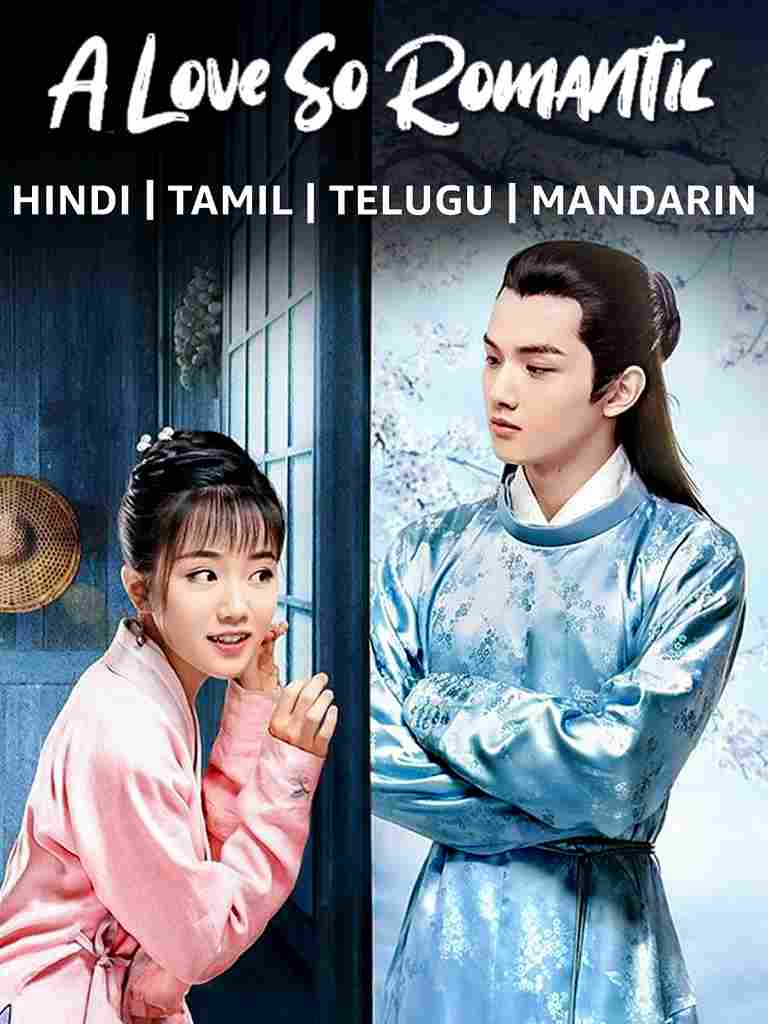 A Love So Romantic (2020) [S01] AMZN Multi Audio {Hindi-Tamil-Telugu-Chinese} WEB-DL ESub [Complete All Episode] 360p | 720p | 1080p