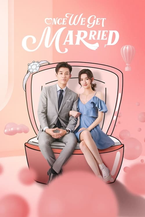 Once We Get Married S01 [C-Drama] In Hindi Dubbed [Complete All Episode] 720p 10bit