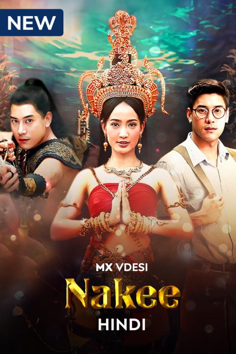 Nakee S01 [Thai-Drama] In Hindi Dubbed [Complete All Episode] 480p | 720p 10bit | 1080p