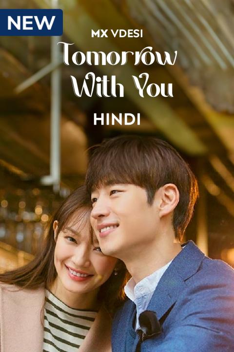Tomorrow With You S01 [K-Drama] In Hindi Dubbed [Complete All Episode] 480p | 720p | 1080p