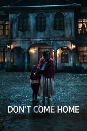 Don’t Come Home (2024) [Season 1] NETFLIX Multi Audio {Hindi-English-Thai} WEB-DL ESUB 480p | 720p | 1080p