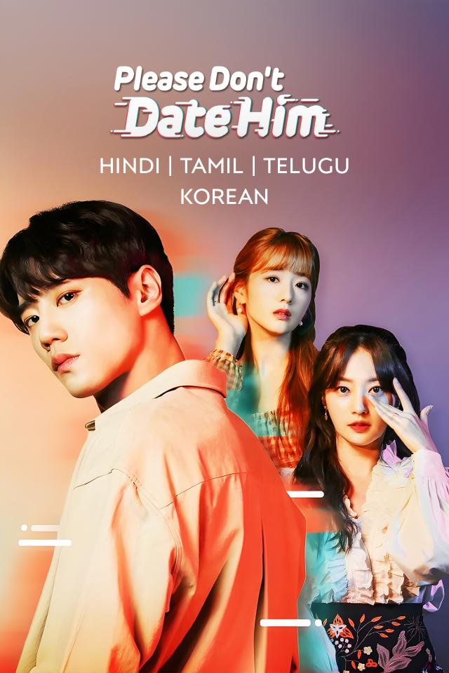 Please Don’t Date Him [K-Drama] Multi Audio [Hindi-Korean-Tamil-Telugu] ESub 360p | 480p | 720p | 1080p