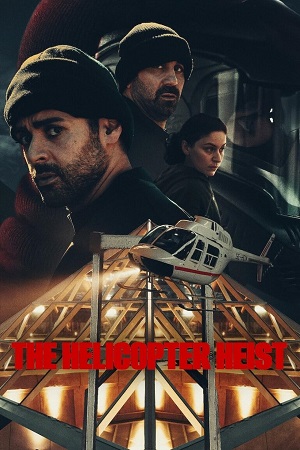 The Helicopter Heist (2024) Season 1 Dual Audio {Hindi-English} ESub Netflix Web Series WEB-DL 480p | 720p | 1080p