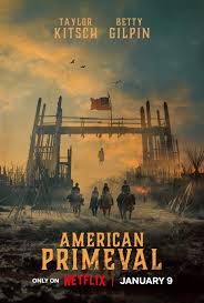 American Primeval (2025) S01 Dual Audio {Hindi-English} Netflix Series WEB-DL ESub 480p | 720p AV1 | 720p | 1080p