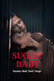 [18+] Sugar Baby (2025) AMZN Multi Audio [Hindi (DDP5.1) & Tamil-Telugu] Movie WEB-DL ESub 720p | 1080p