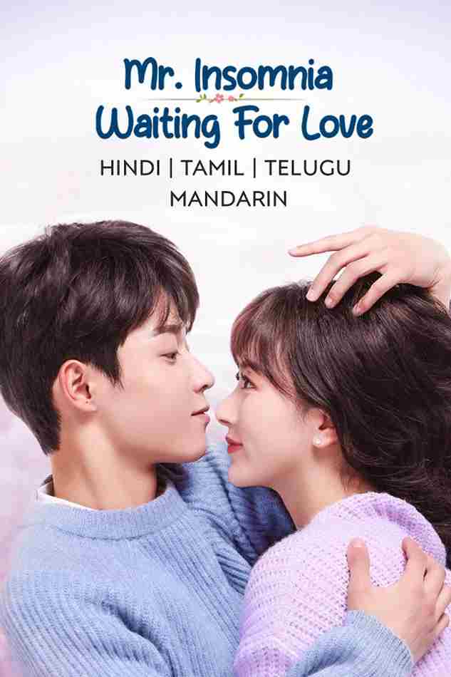 Mr. Insomnia Waiting For Love (2023) [S01] AMZN Multi Audio {Hindi-Tamil-Telugu-Chinese} WEB-DL ESub [Complete All Episode] 480p 10bit | 480p | 720p | 1080p