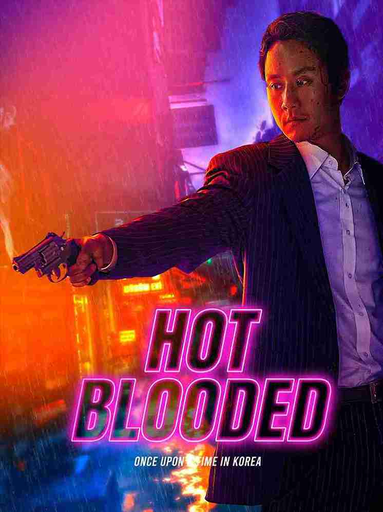 Hot Blooded (2022) Dual Audio [Hindi-Korean] WEB-DL ESub 480p | 720p | 1080p