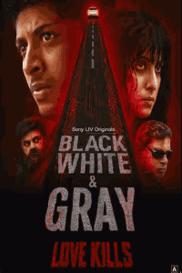 Black, White & Gray (2025) S01 Sony Liv Multi Audio [HIN-TAM-TEL-MAL-KAN] WEB-DL ESub [Merge File] 720p | 1080p