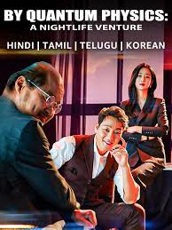 By Quantum Physics A Nightlife Venture (2019) Multi Audio {Hindi-Tamil-Telugu-Korean} Movie WEB-DL Esub 480p | 720p | 1080p
