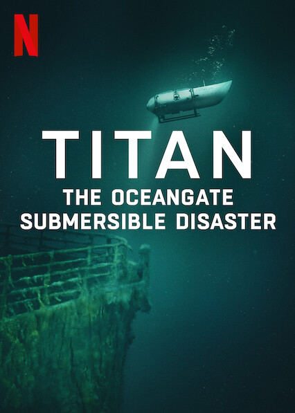 Titan The OceanGate Disaster (2025) NETFLIX Dual Audio {Hindi-English} Documentary Movie WEB-DL ESub 480p | 720p | 1080p