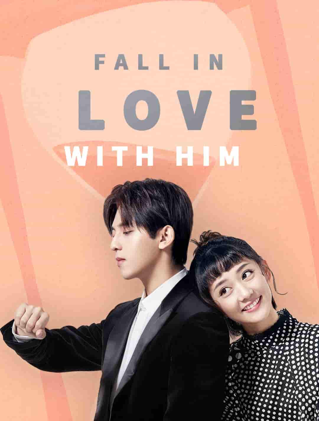 Fall in Love With Him (2021) [S01] JHS Hindi Dubbed WEB-DL [Complete All Episode] 480p | 720p | 1080p
