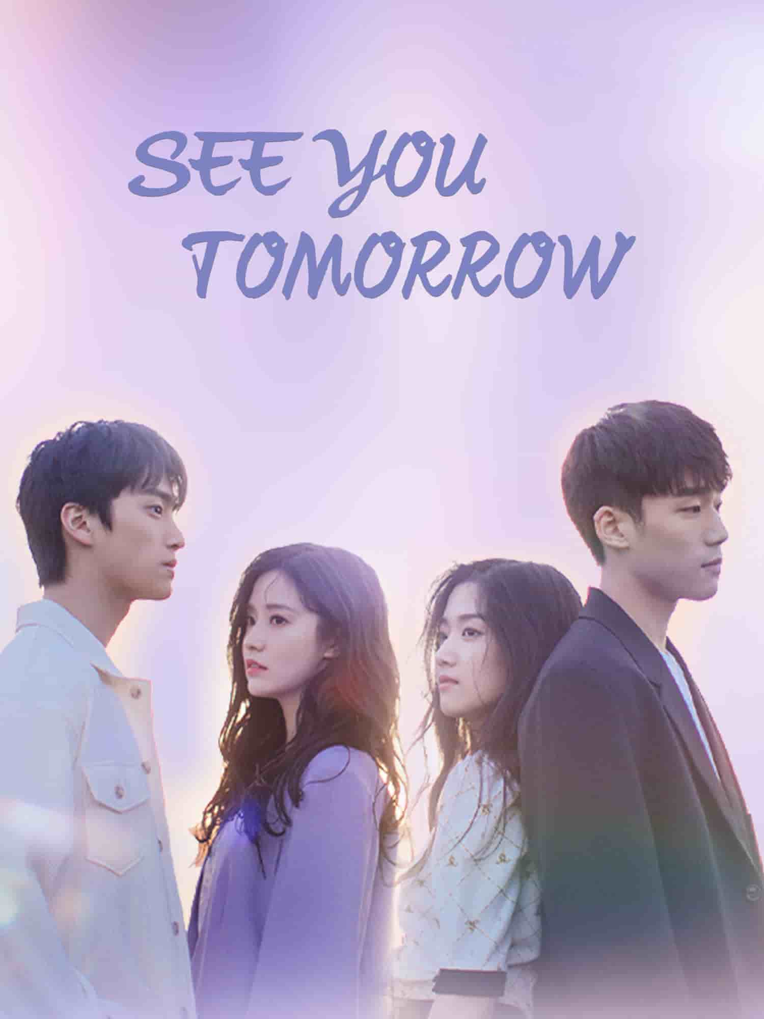 See You Tomorrow (2022) S01 [C-Drama] Chinese Audio With English Subtitles [Complete All Episode] 480p | 720p | 1080p