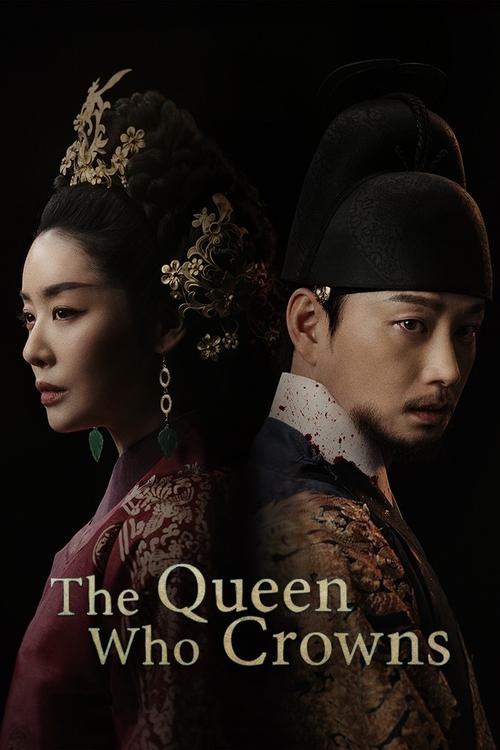 The Queen Who Crowns (2025) S01 [K-Drama] Korean Audio With English Subtitles [Complete All Episode] 540p | 720p | 1080p