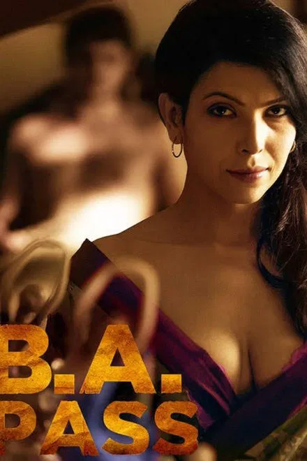 [18+] B.A Pass (2012) Movie In Hindi BluRay ESub 480p | 720p | 1080p