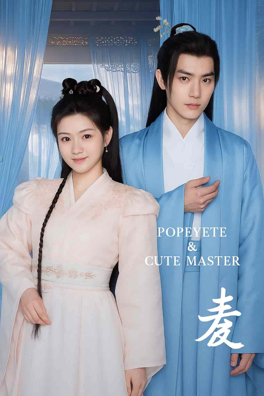 Popeyete & Cute Master (2024) S01 [C-Drama] [Chinese With English Subtitles] WEB-DL [Complete All Episode] 1080p