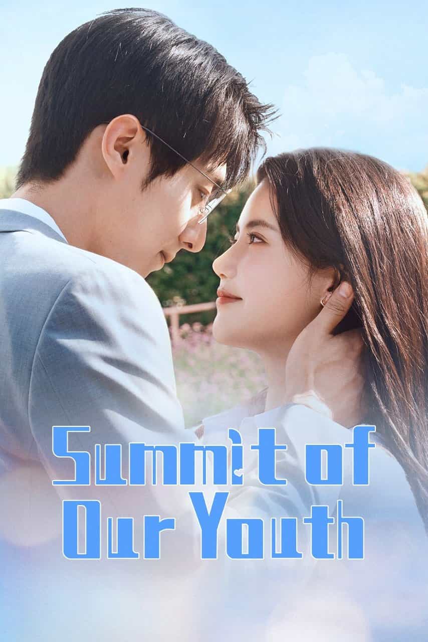 Summit of Our Youth (2025) S01 [C-Drama] [Chinese With English Subtitles] YOUKU WEB-DL [Complete All Episode] 1080p